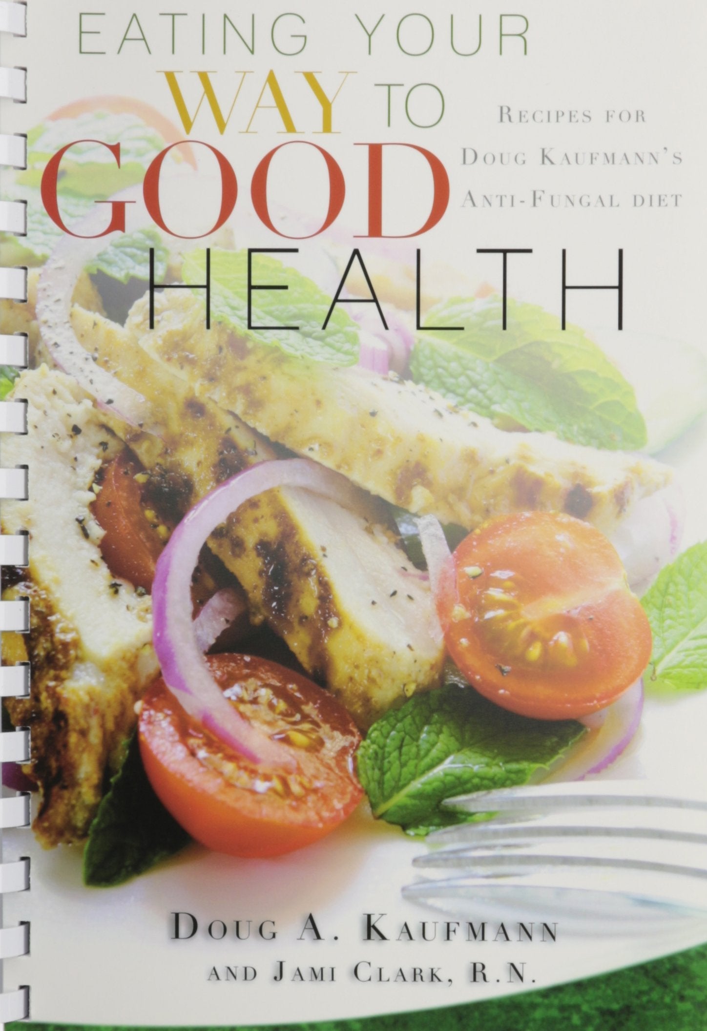 Eating Your Way to Good Health: Recipes for Doug Kaufman's Antifungal Diet used book depot