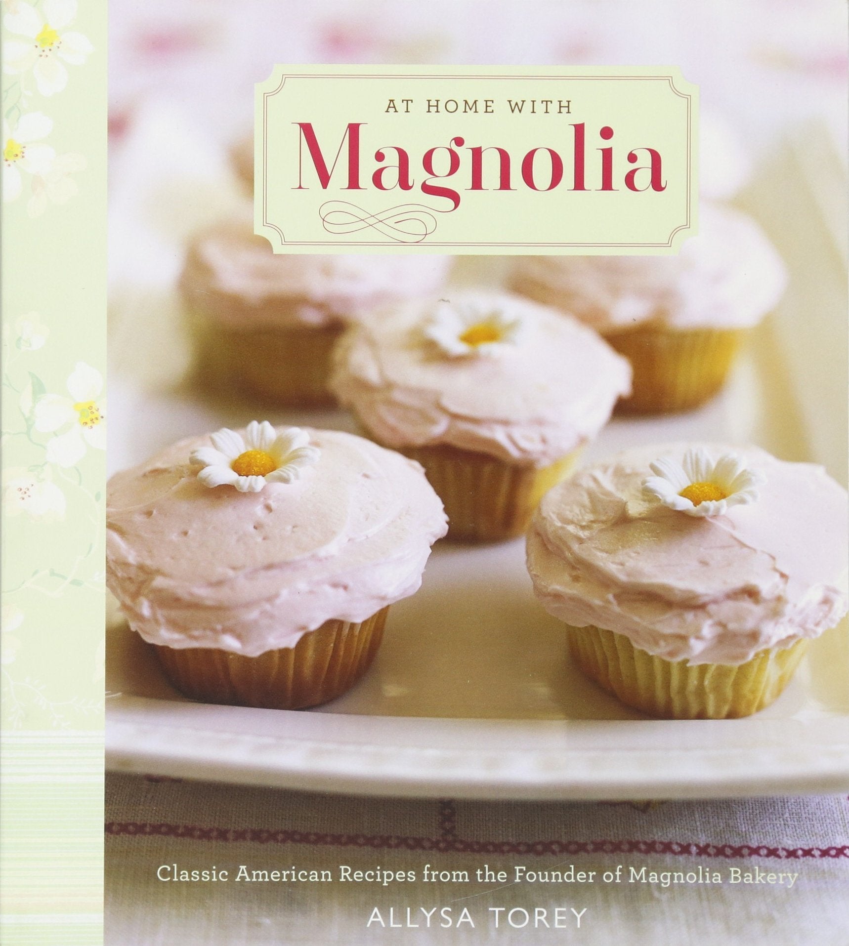 At Home with Magnolia: Classic American Recipes from the Founder of Magnolia Bakery used book depot