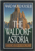 The Waldorf-Astoria: America's Gilded Dream