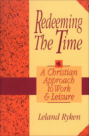 Redeeming the Time: A Christian Approach to Work and Leisure used book depot