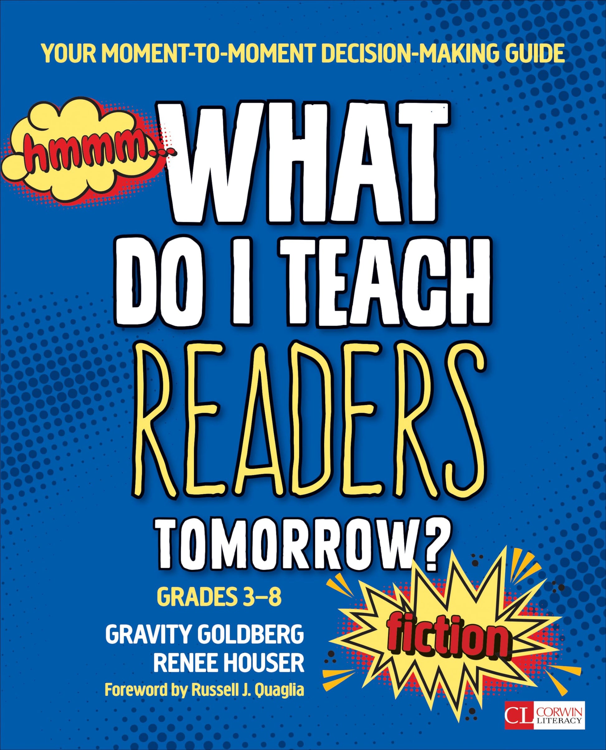 What Do I Teach Readers Tomorrow? Fiction, Grades 3-8: Your Moment-to-Moment Decision-Making Guide (Corwin Literacy) used book depot