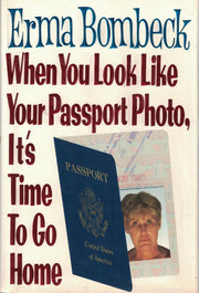 When You Look Like Your Passport Photo, It's Time to Go Home used book depot