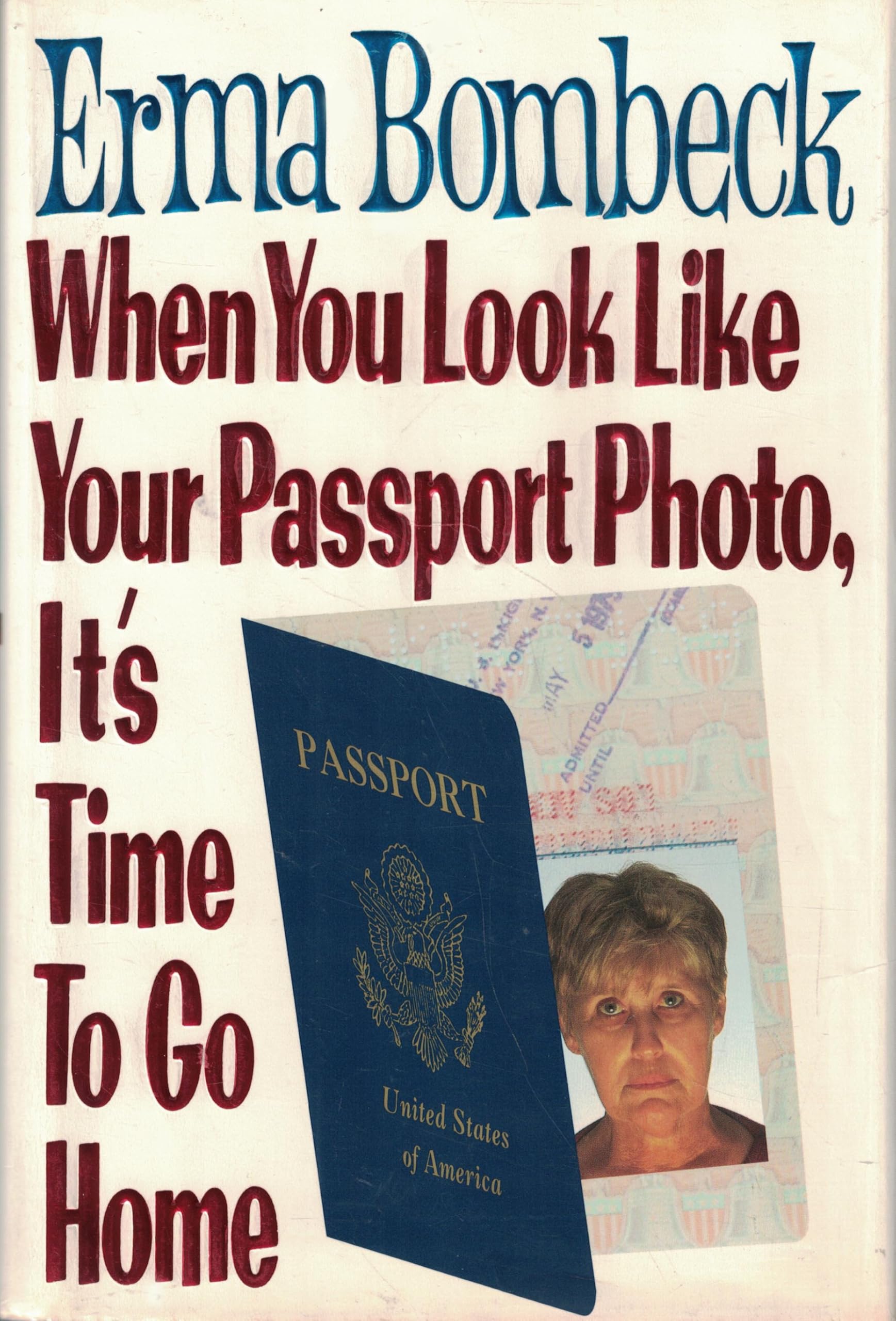When You Look Like Your Passport Photo, It's Time to Go Home used book depot
