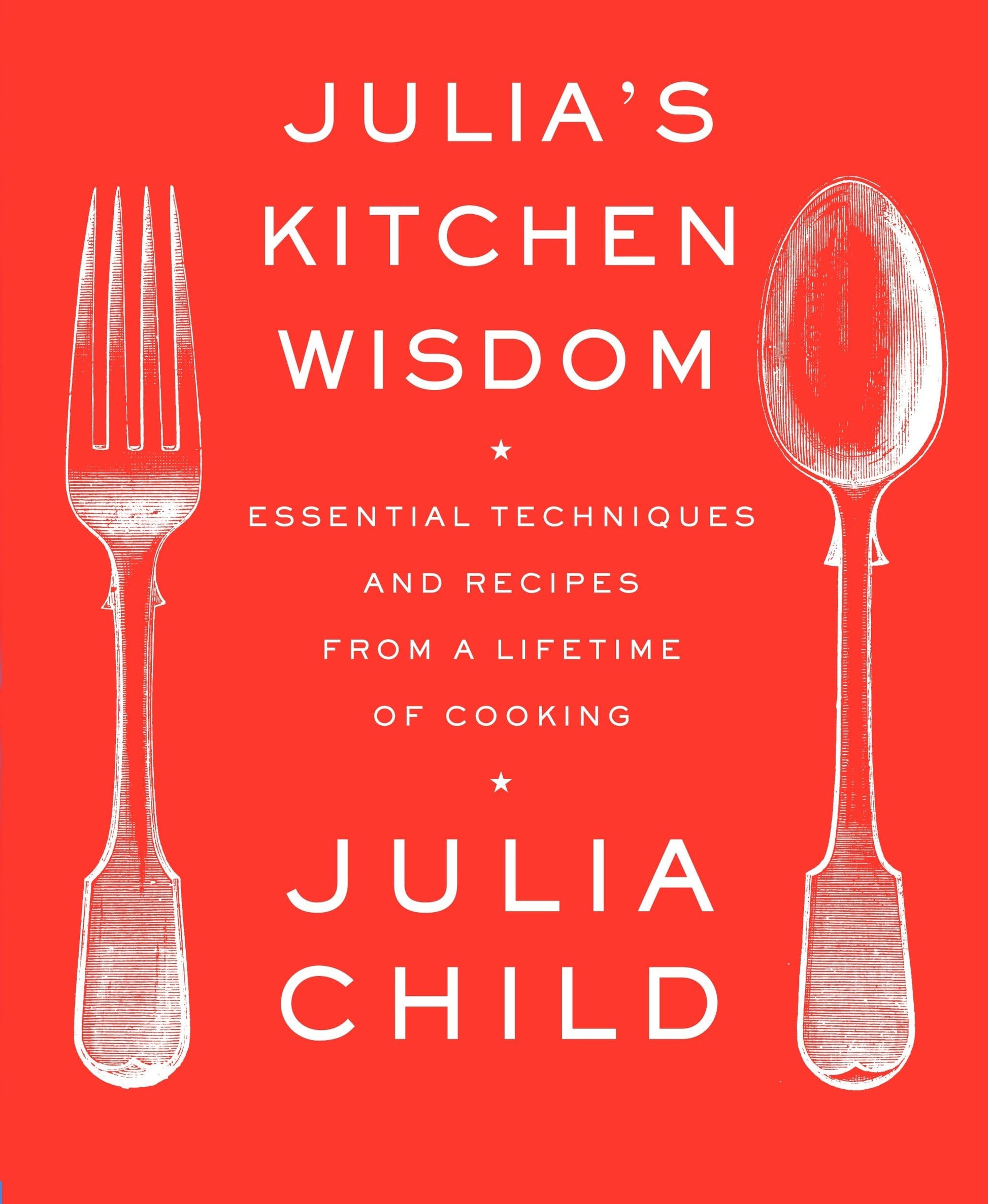 Julia's Kitchen Wisdom: Essential Techniques and Recipes from a Lifetime of Cooking: A Cookbook used book depot