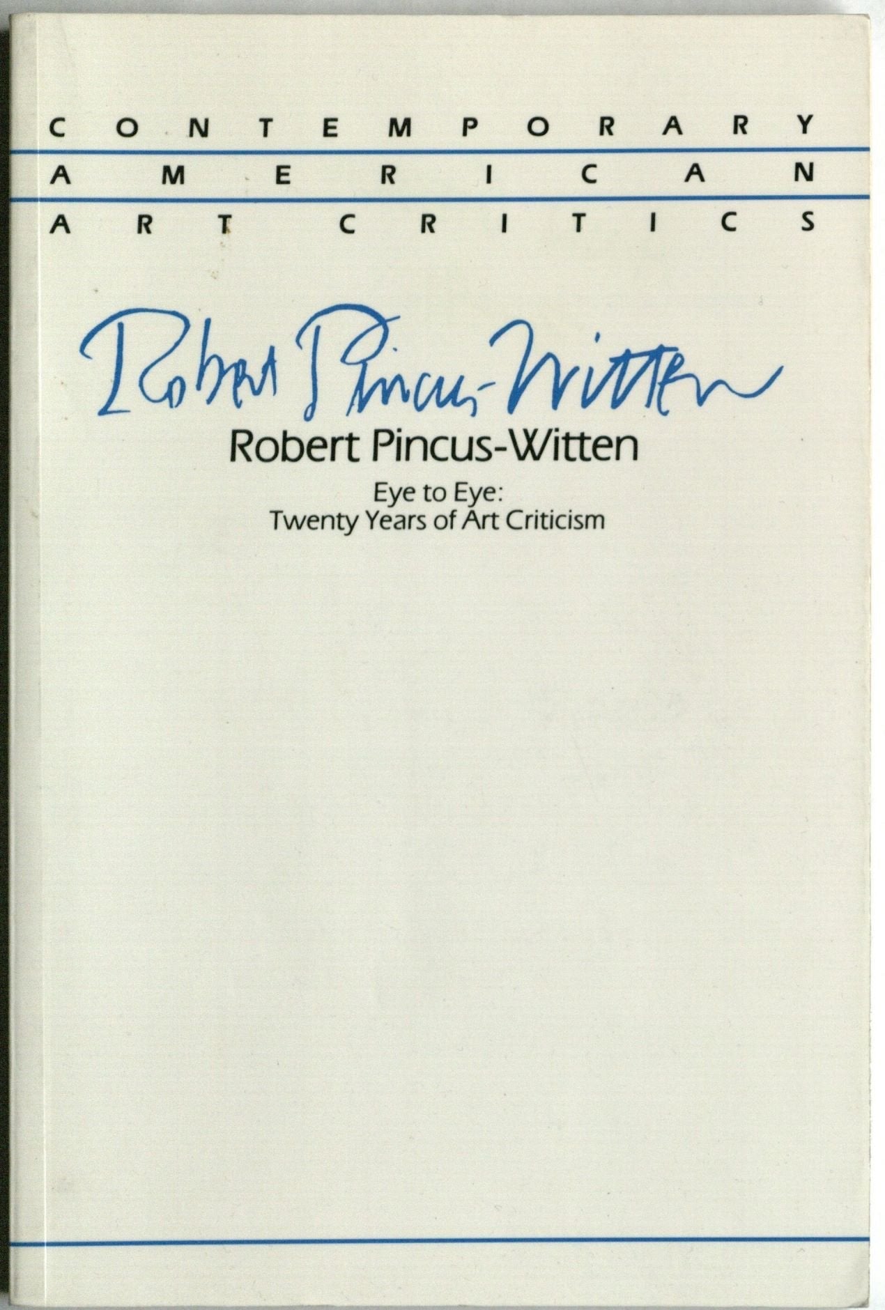 Eye to Eye: Twenty Years of Art Criticism (Contemporary American Art Critics) used book depot