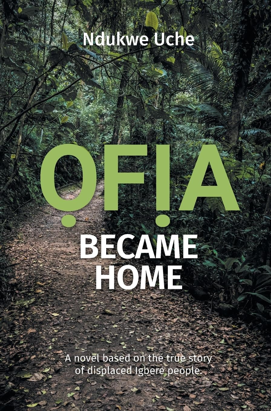 Ofia Became Home: A novel based on the true story of displaced Igbere people used book depot