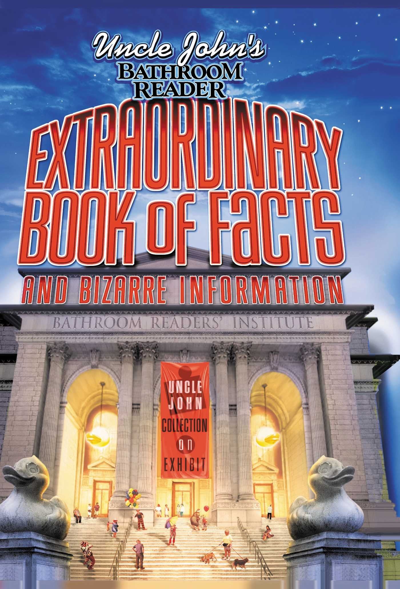 Uncle John's Bathroom Reader Extraordinary Book of Facts: And Bizarre Information used book depot