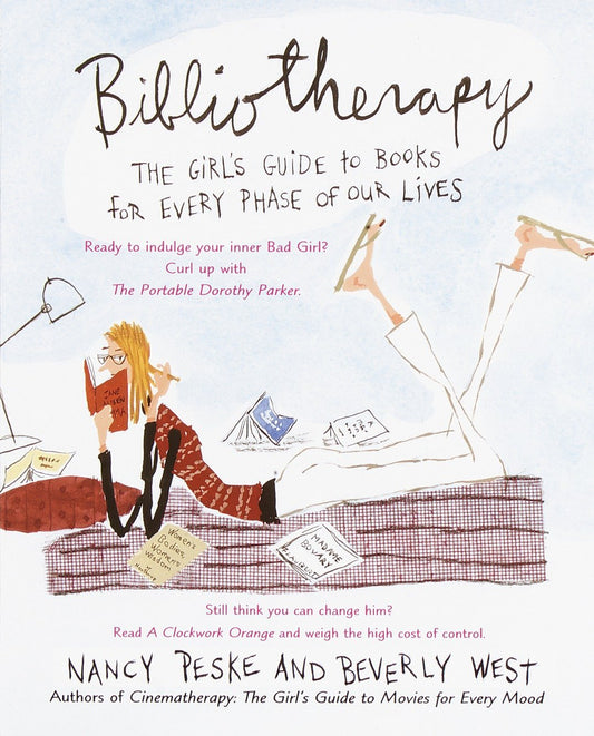 Bibliotherapy: The Girls Guide to Books for Every Phase of Our Lives West, Beverly and Peske, Nancy