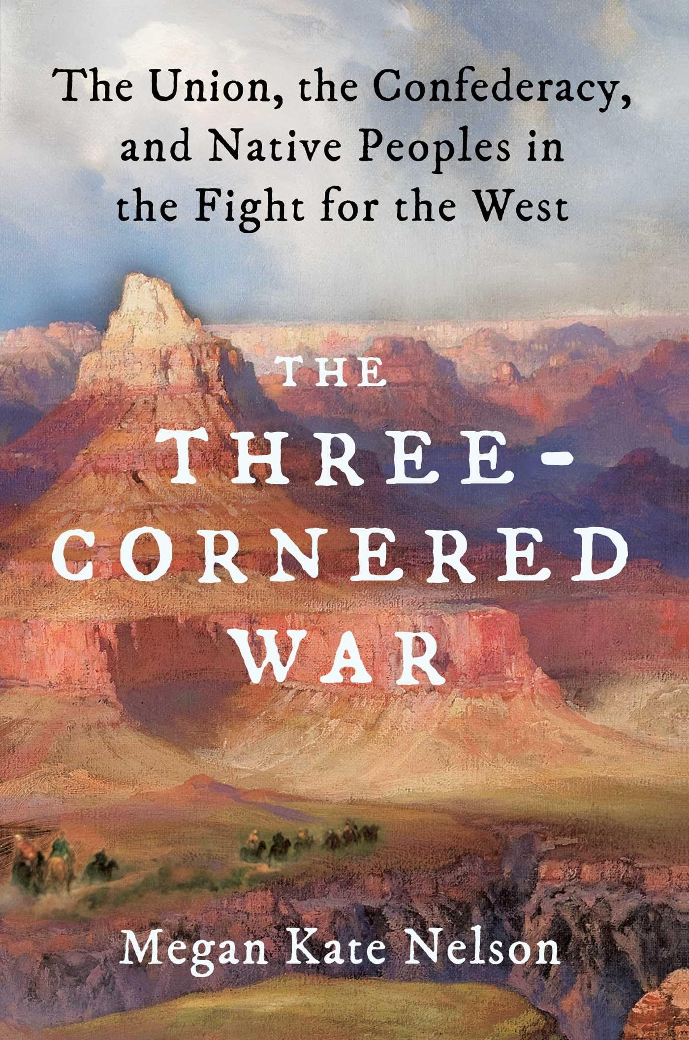 The Three-Cornered War: The Union, the Confederacy, and Native Peoples in the Fight for the West used book depot