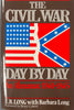 The Civil War Day By Day: An Almanac, 1861-1865
