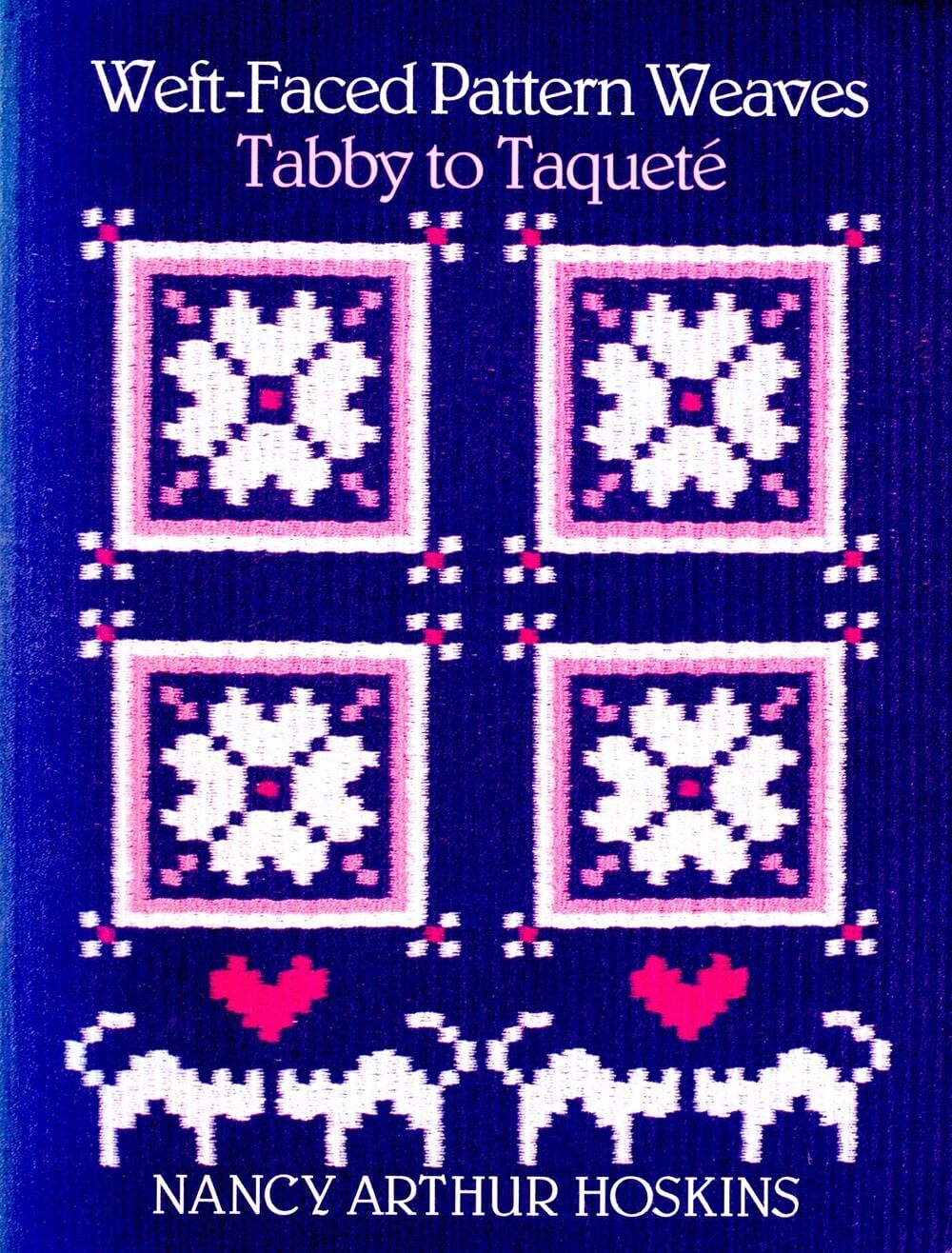 Weft-Faced Pattern Weaves: Tabby to Taquete used book depot