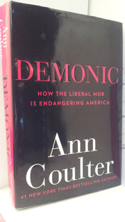 Demonic: How the Liberal Mob Is Endangering America used book depot
