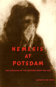 NEMESIS AT POTSDAM: The Anglo-Americans and the Expulsion of the Germans. Revised edition used book depot