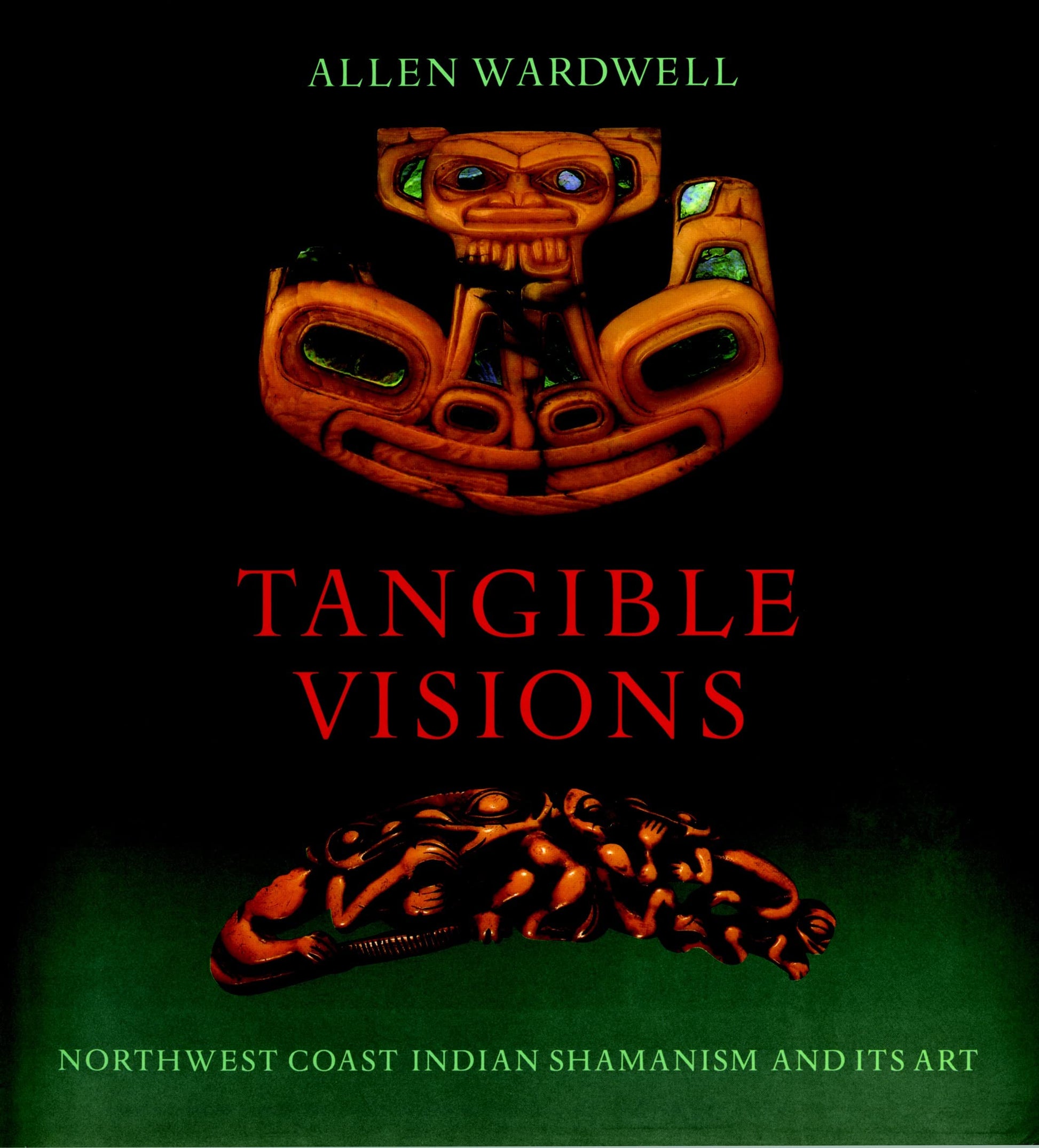 Tangible Visions: Northwest Coast Indian Shamanism and Its Art used book depot