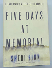 Five Days at Memorial: Life and Death in a Storm-Ravaged Hospital (ALA Notable Books for Adults) used book depot