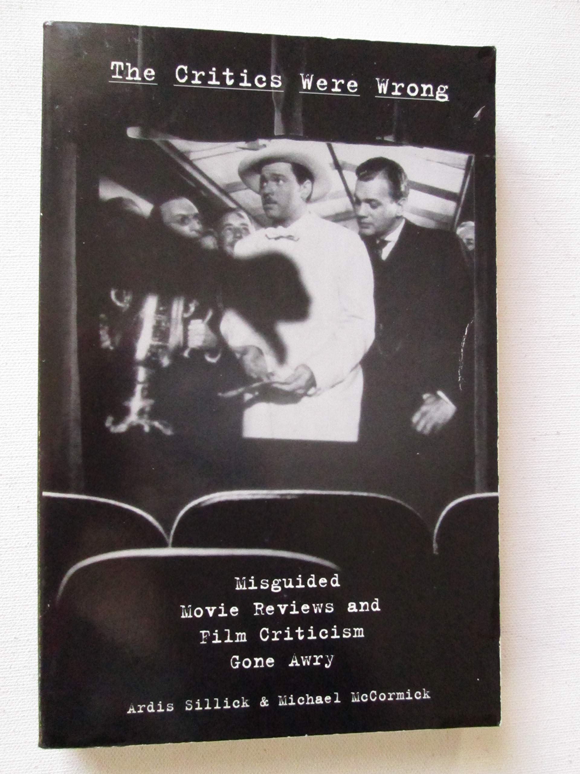 The Critics Were Wrong: Misguided Movie Reviews and Film Criticism Gone Awry used book depot