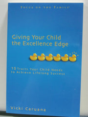 Giving Your Child the Excellence Edge: 10 Traits Your Child Needs to Achieve Lifelong Success (Focus on the Family Book) used book depot