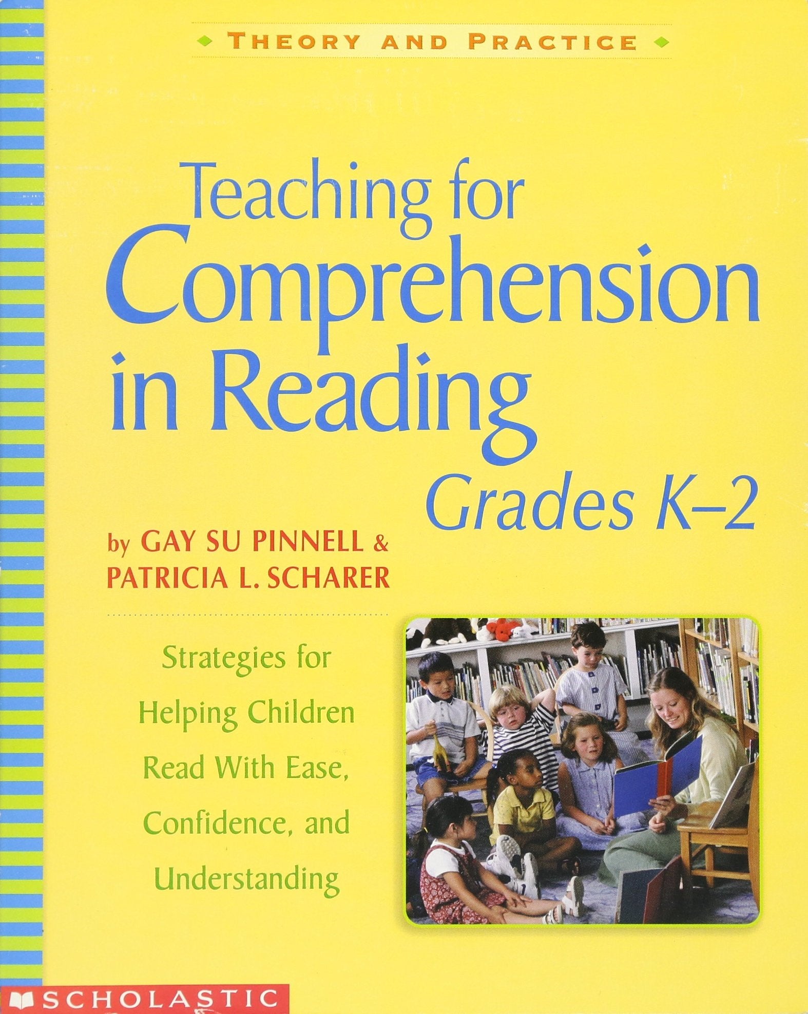 Teaching for Comprehension in Reading, Grades K–2: Strategies for Helping Children Read With Ease, Confidence, and Understanding