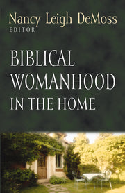 Biblical Womanhood in the Home (Foundations for the Family Series) used book depot