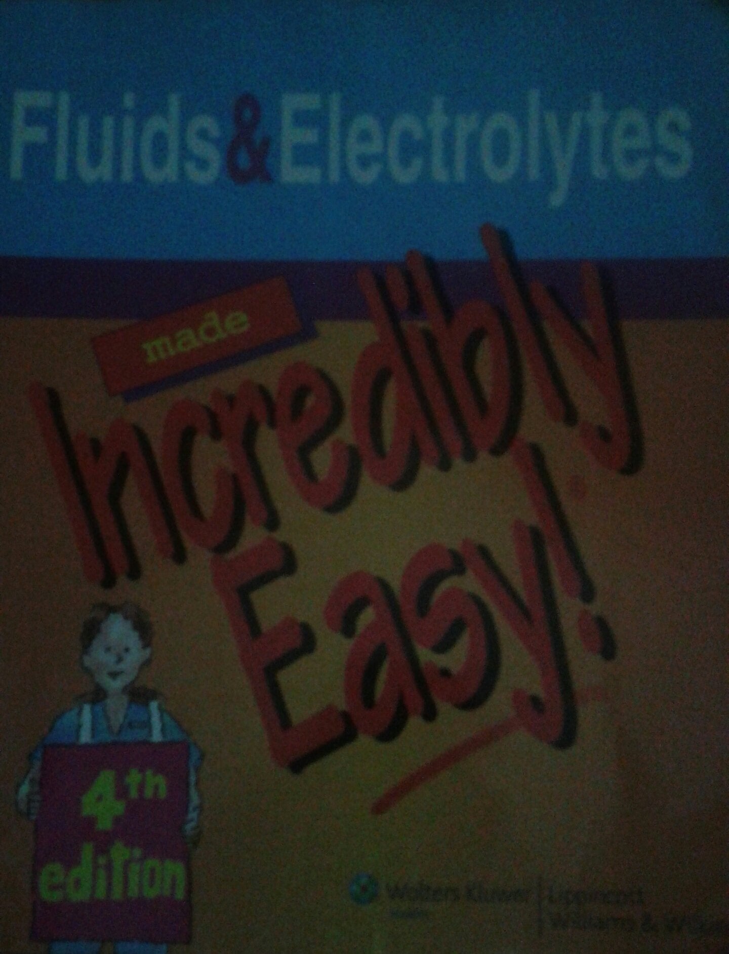 Fluids & Electrolytes Made Incredibly Easy! used book depot