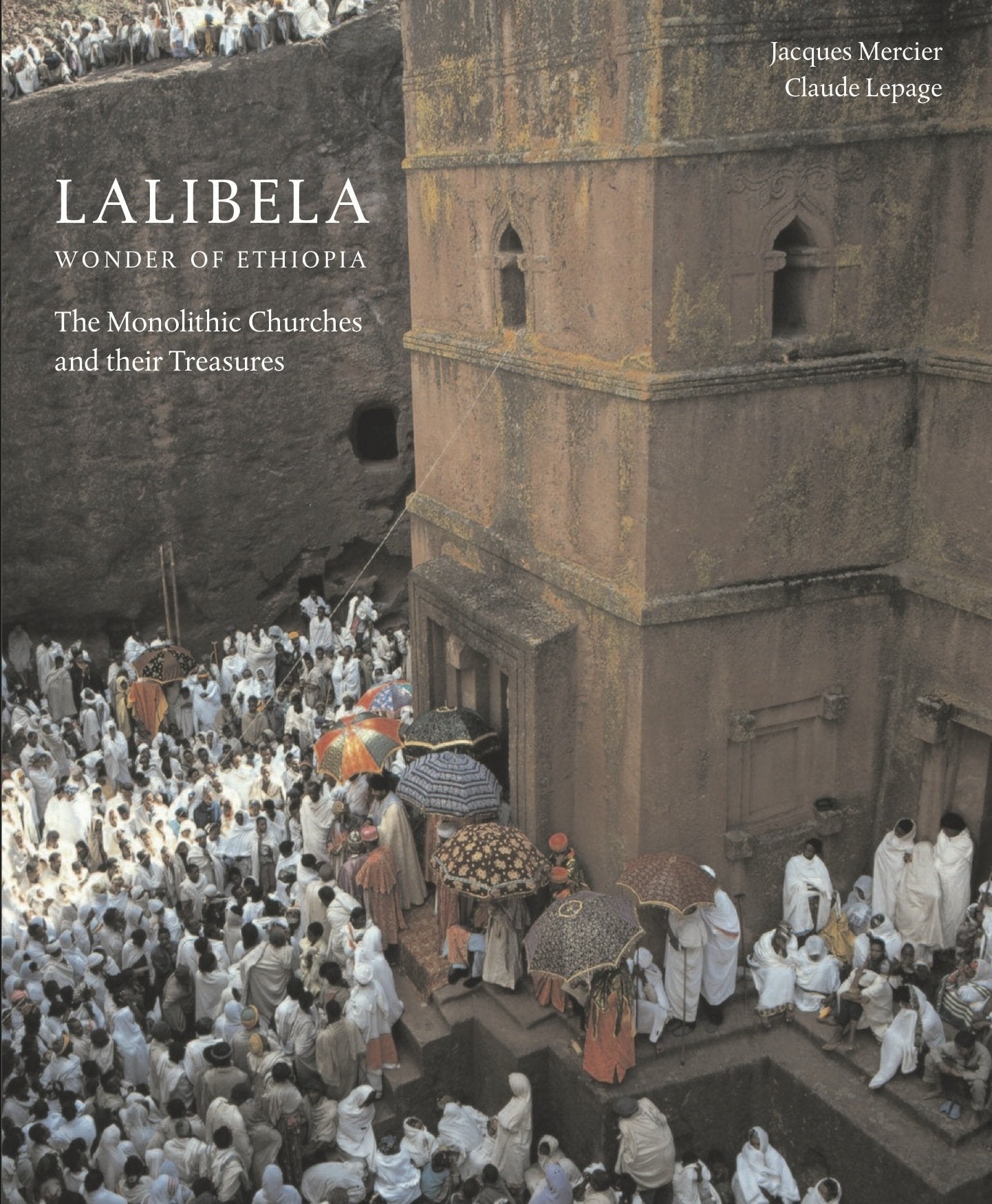 Lalibela: Christian Art of Ethiopia, The Monolithic Churches and Their Treasures used book depot