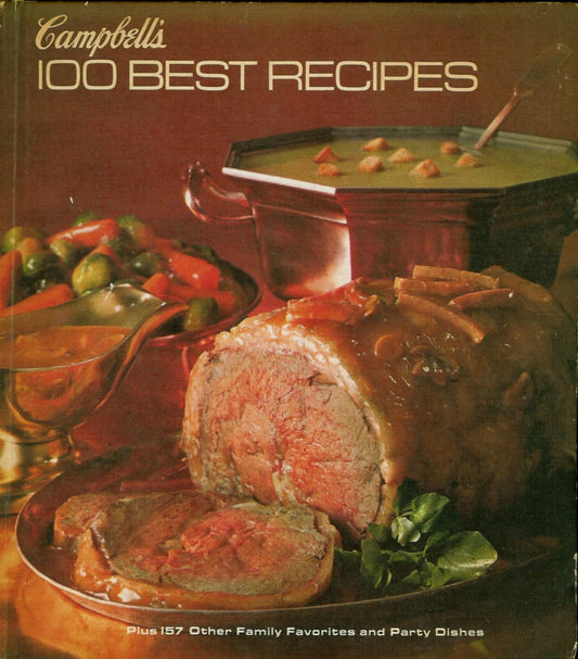 Campbells 100 Best Recipes; plus 157 other Family Favorites and Party Dishes [Hardcover] Nelson, Kay Shaw Editor  Nook, Gerard Editor