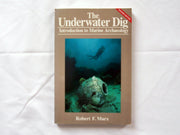 The Underwater Dig: Introduction to Marine Archaeology used book depot