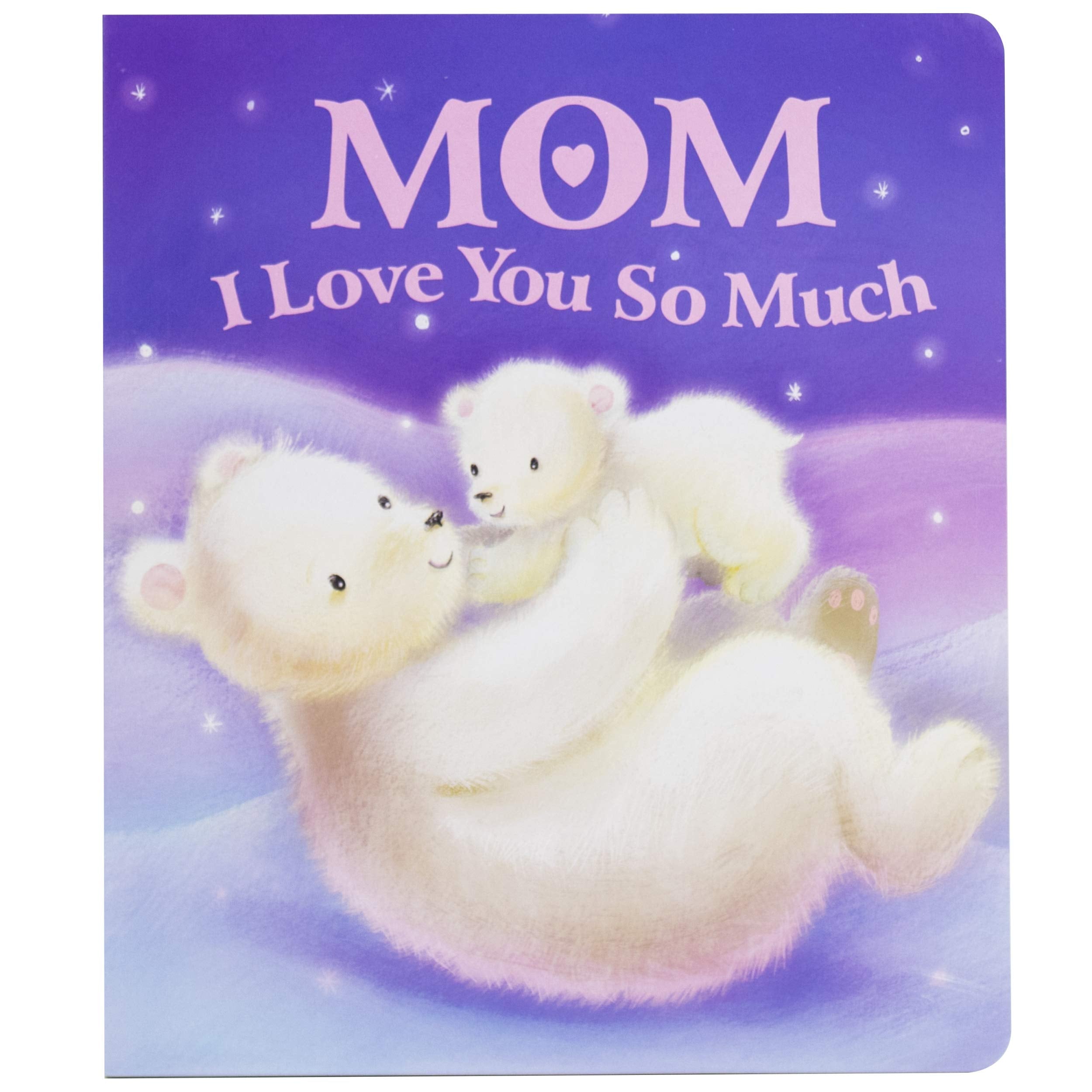 Mom I Love You So Much Board Book