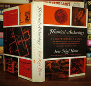 Historical Archeology: A Comprehensive Guide for Both Amateurs and Professionals to the Techniques and Methods of Excavating Historical Sites