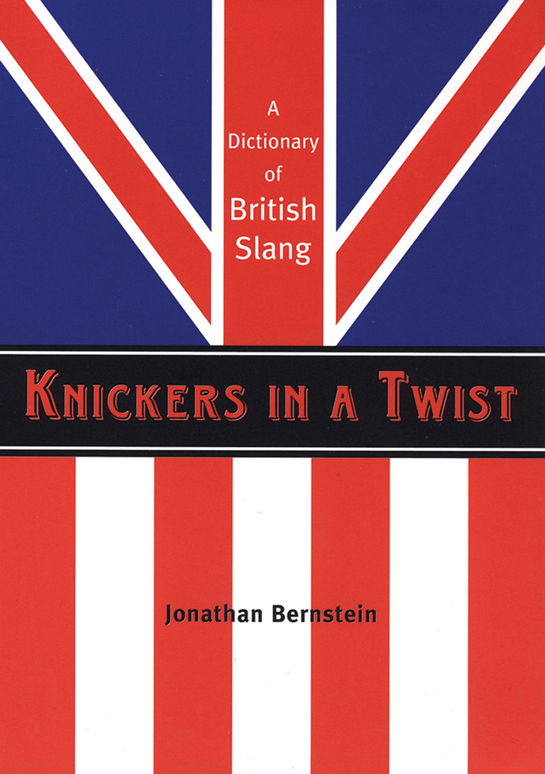 Knickers in a Twist: A Dictionary of British Slang used book depot