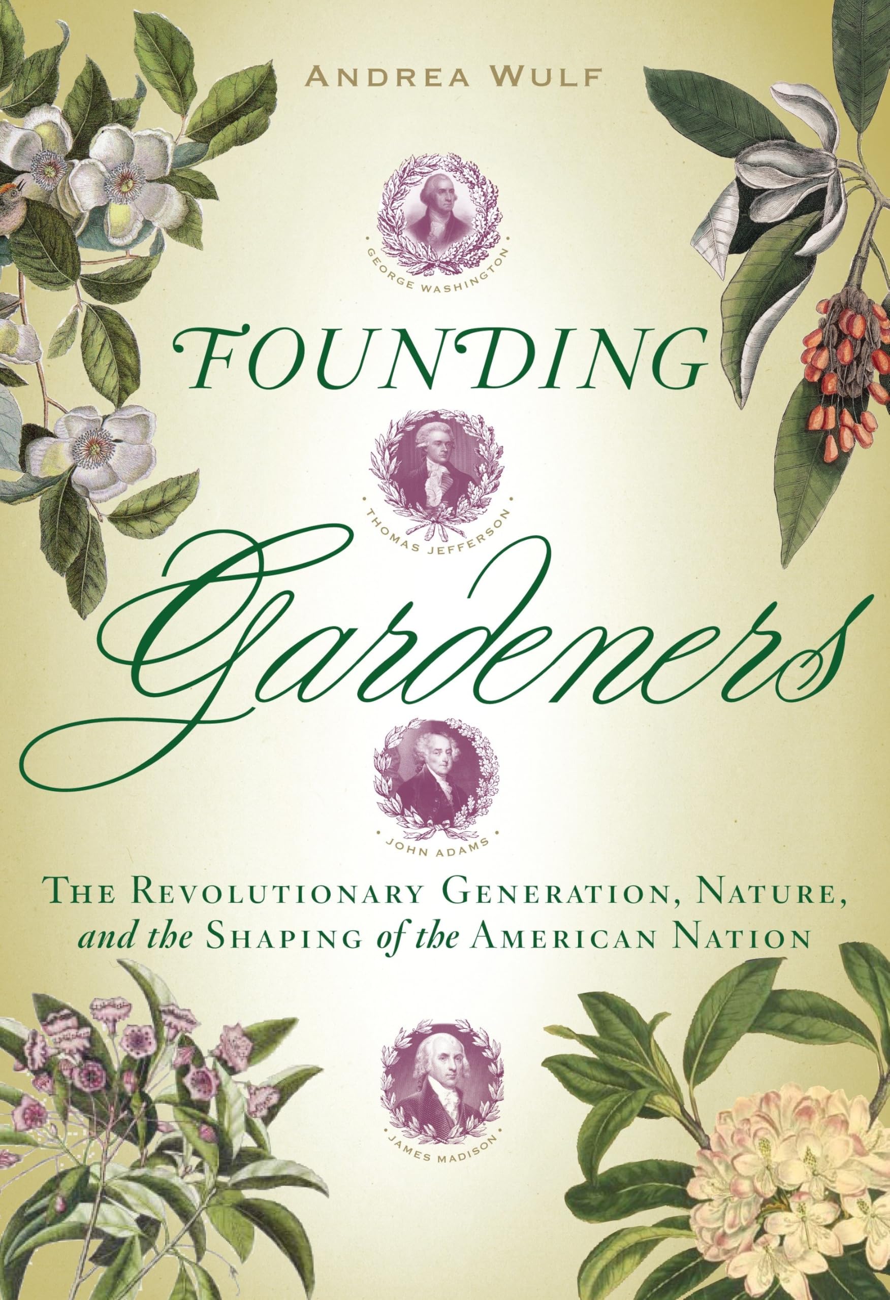 Founding Gardeners: The Revolutionary Generation, Nature, and the Shaping of the American Nation used book depot