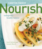 Canyon Ranch: Nourish: Indulgently Healthy Cuisine: A Cookbook used book depot