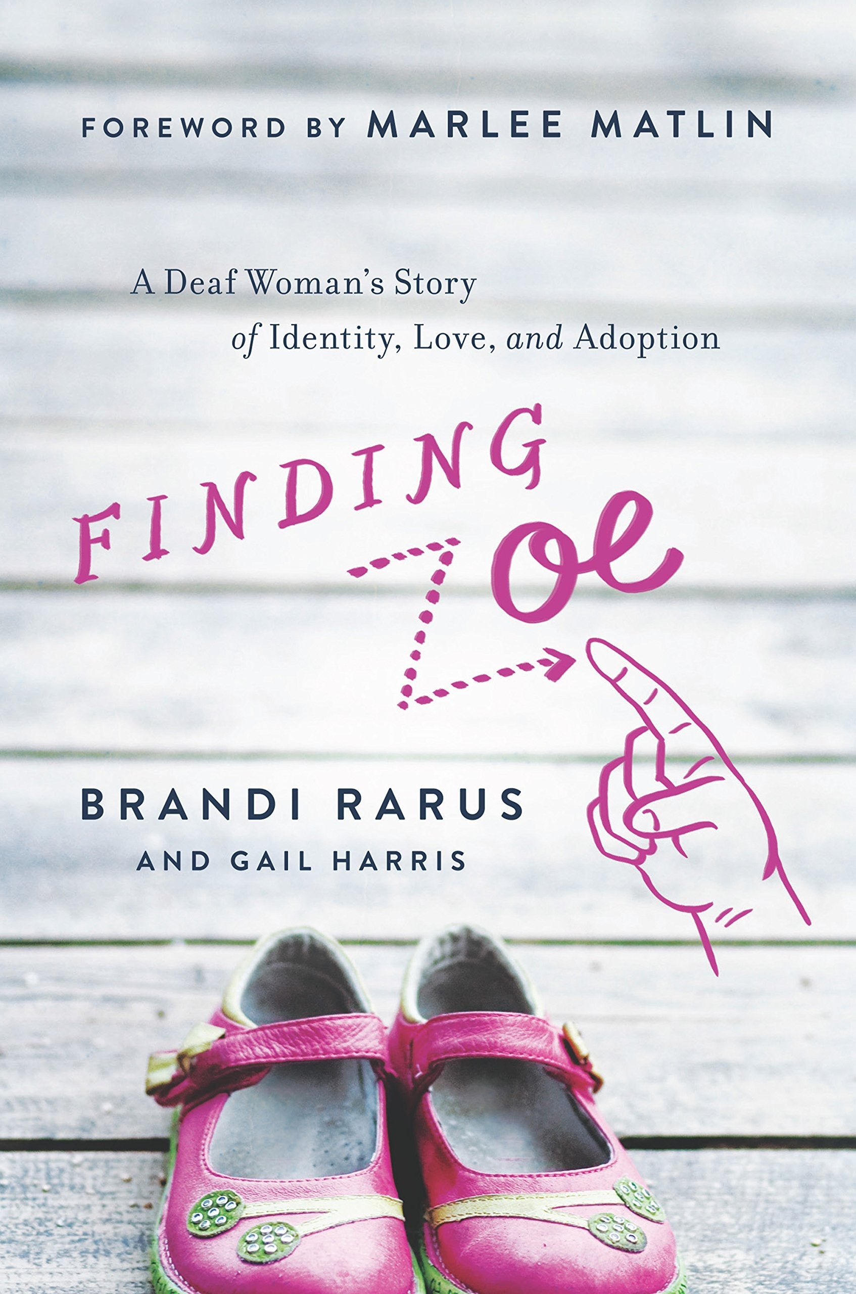 Finding Zoe: A Deaf Woman's Story of Identity, Love, and Adoption used book depot
