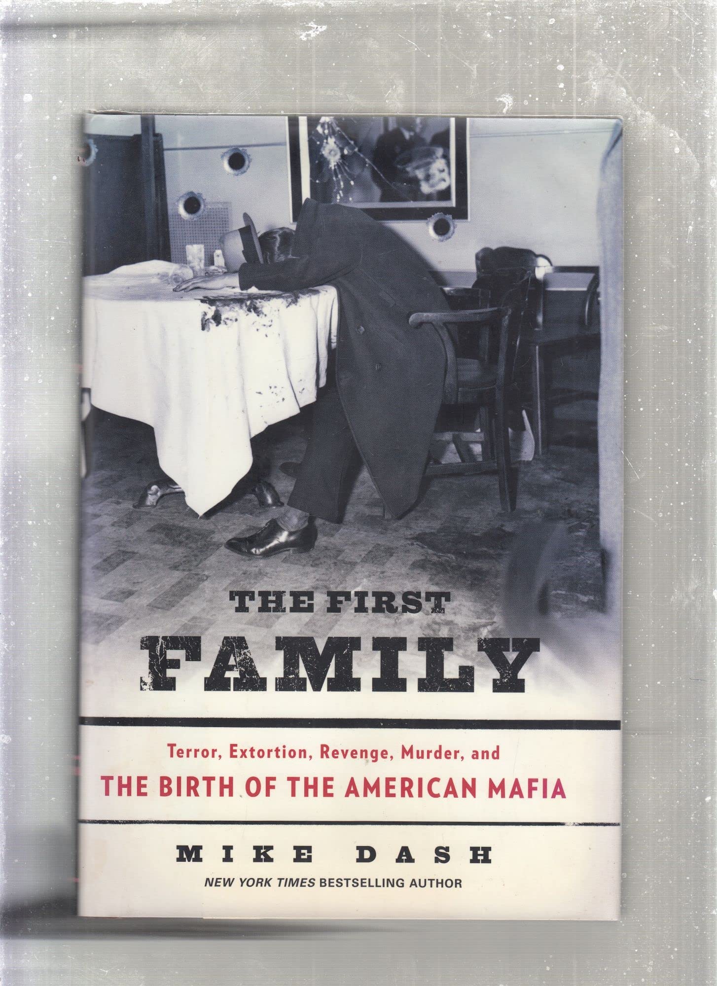 The First Family: Terror, Extortion, Revenge, Murder, and the Birth of the American Mafia used book depot