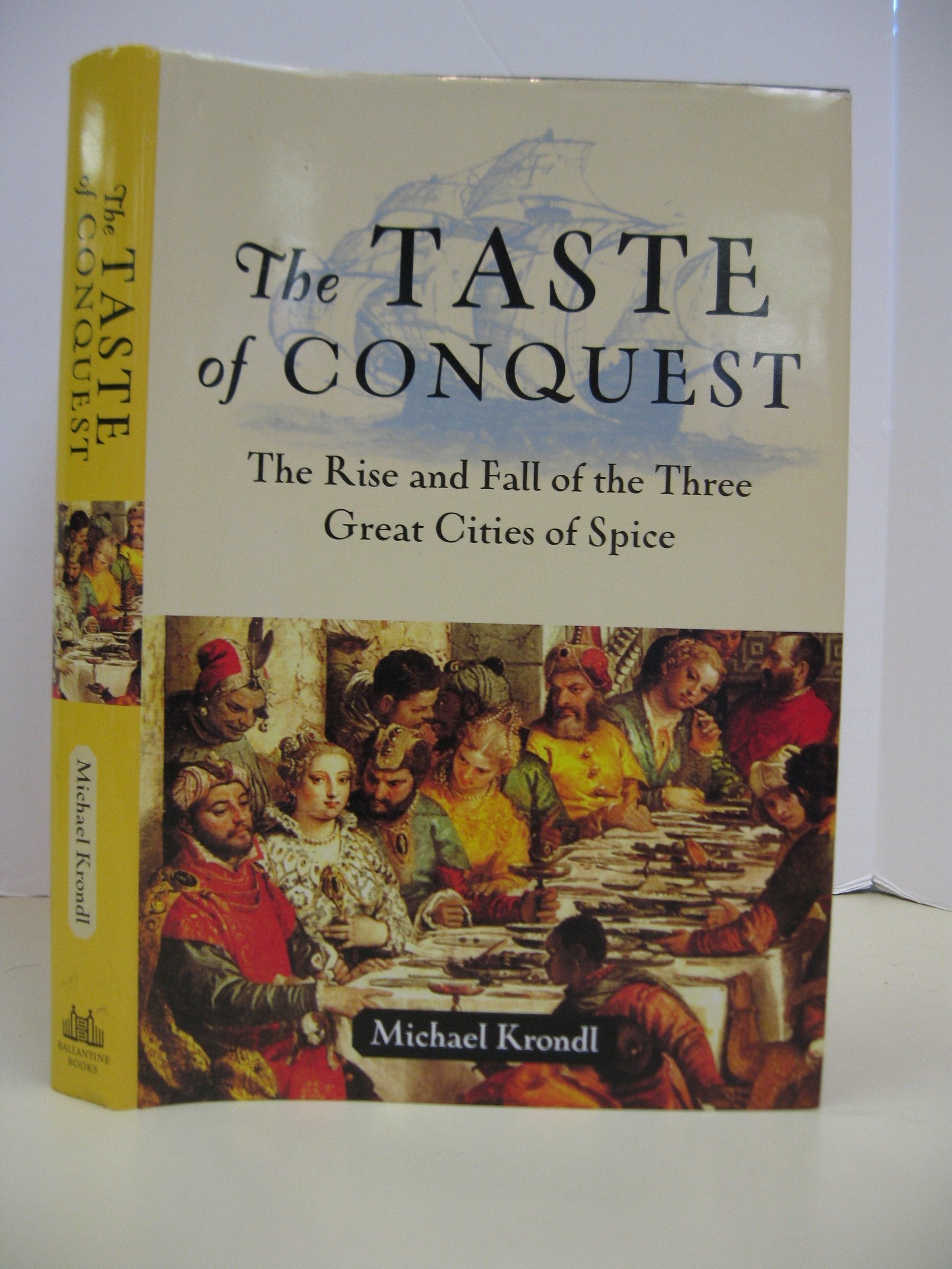 The Taste of Conquest: The Rise and Fall of the Three Great Cities of Spice used book depot