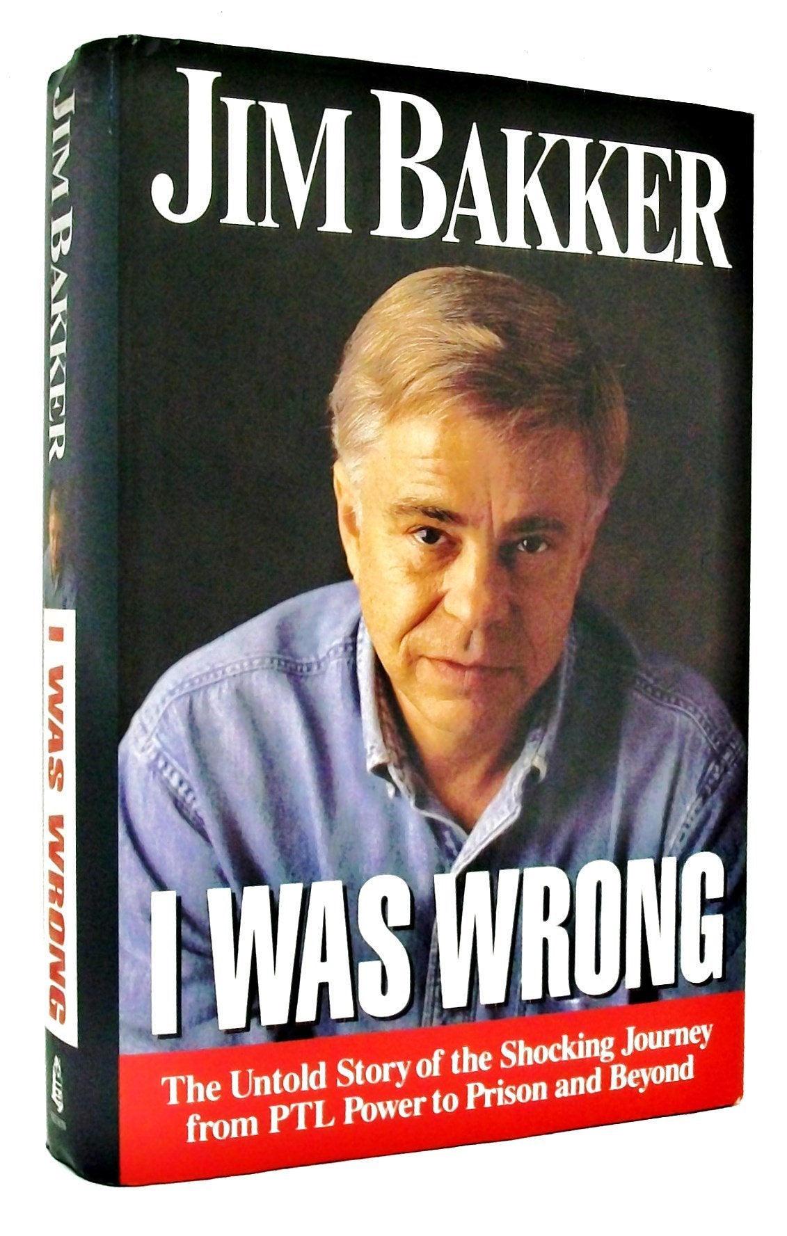 I Was Wrong: The Untold Story of the Shocking Journey from Ptl Power to Prison and Beyond used book depot