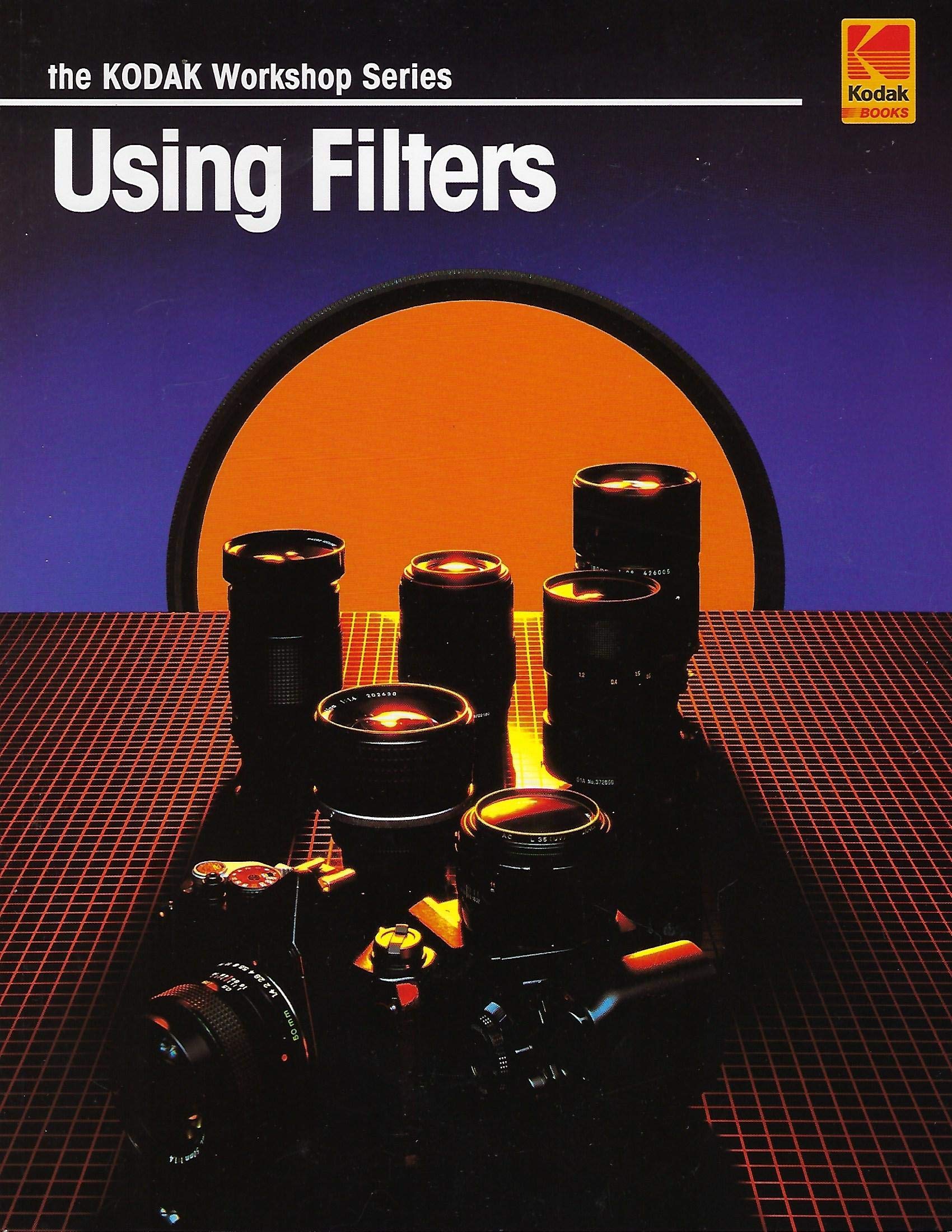 Using Filters (Kodak Workshop Series) (The Kodak Workshop Series) used book depot