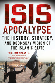 The ISIS Apocalypse: The History, Strategy, and Doomsday Vision of the Islamic State used book depot