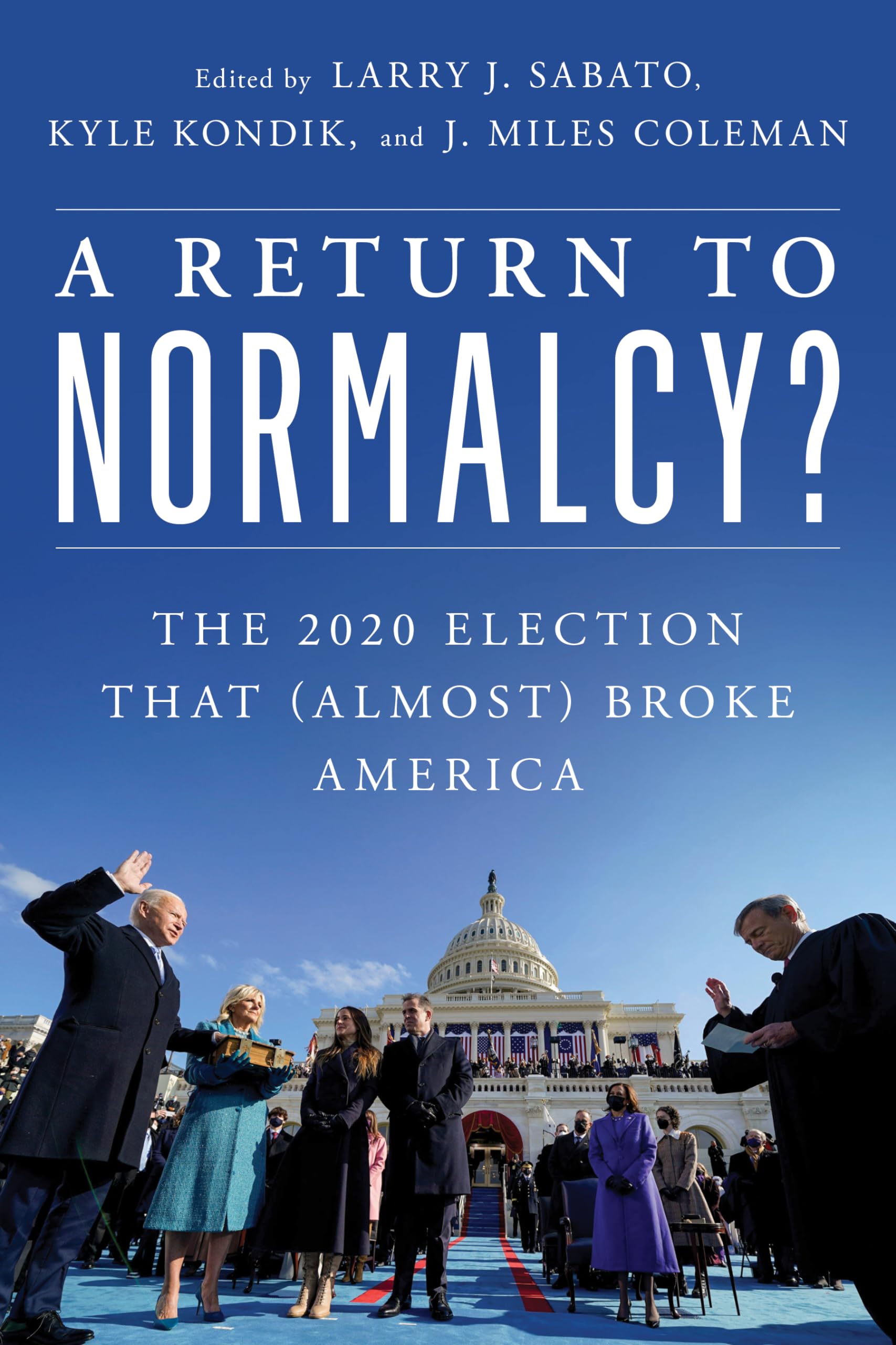 A Return to Normalcy?: The 2020 Election that (Almost) Broke America used book depot