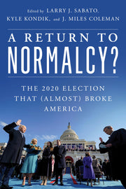 A Return to Normalcy?: The 2020 Election that (Almost) Broke America used book depot