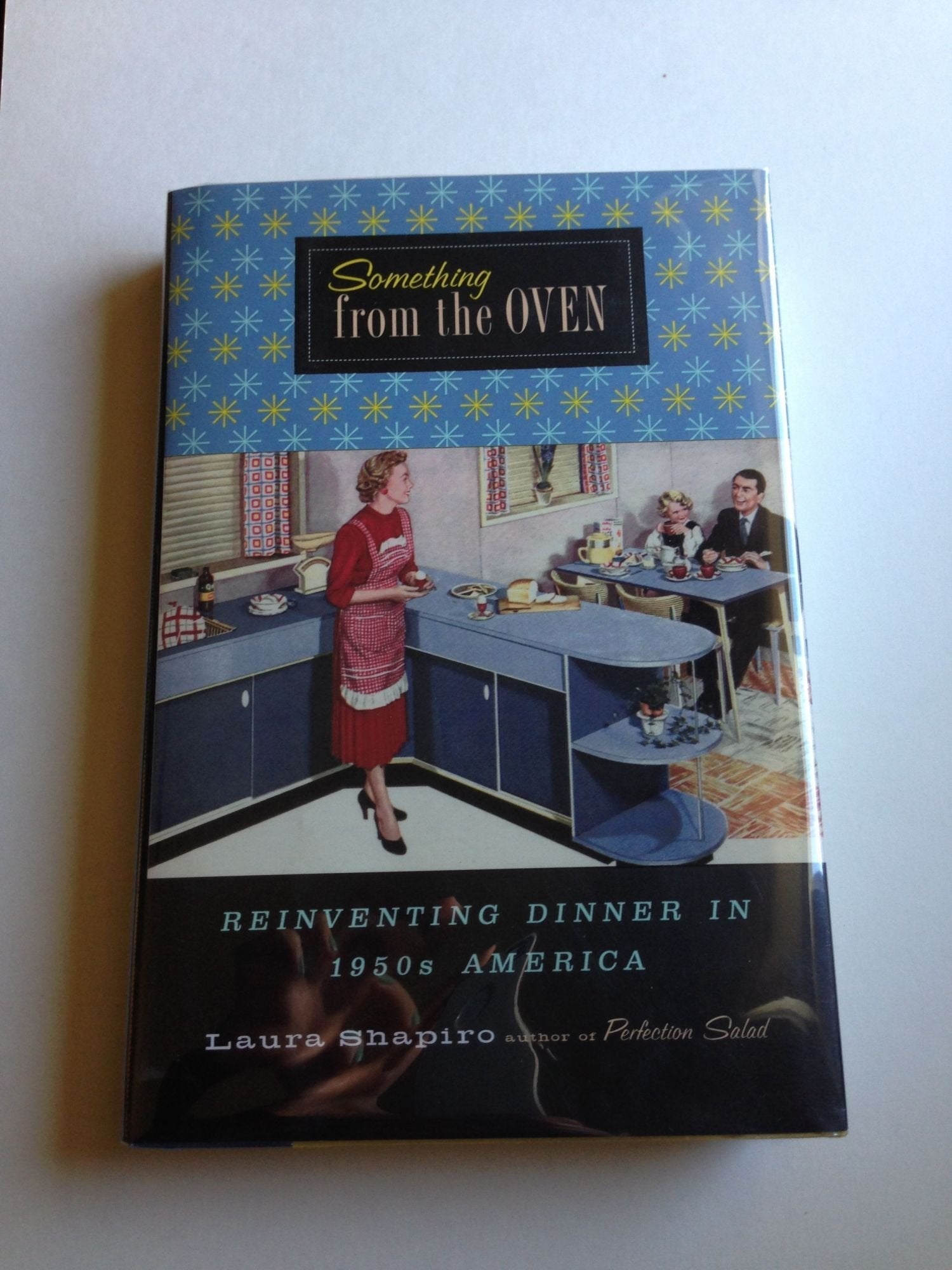 Something from the Oven: Reinventing Dinner in 1950s America used book depot