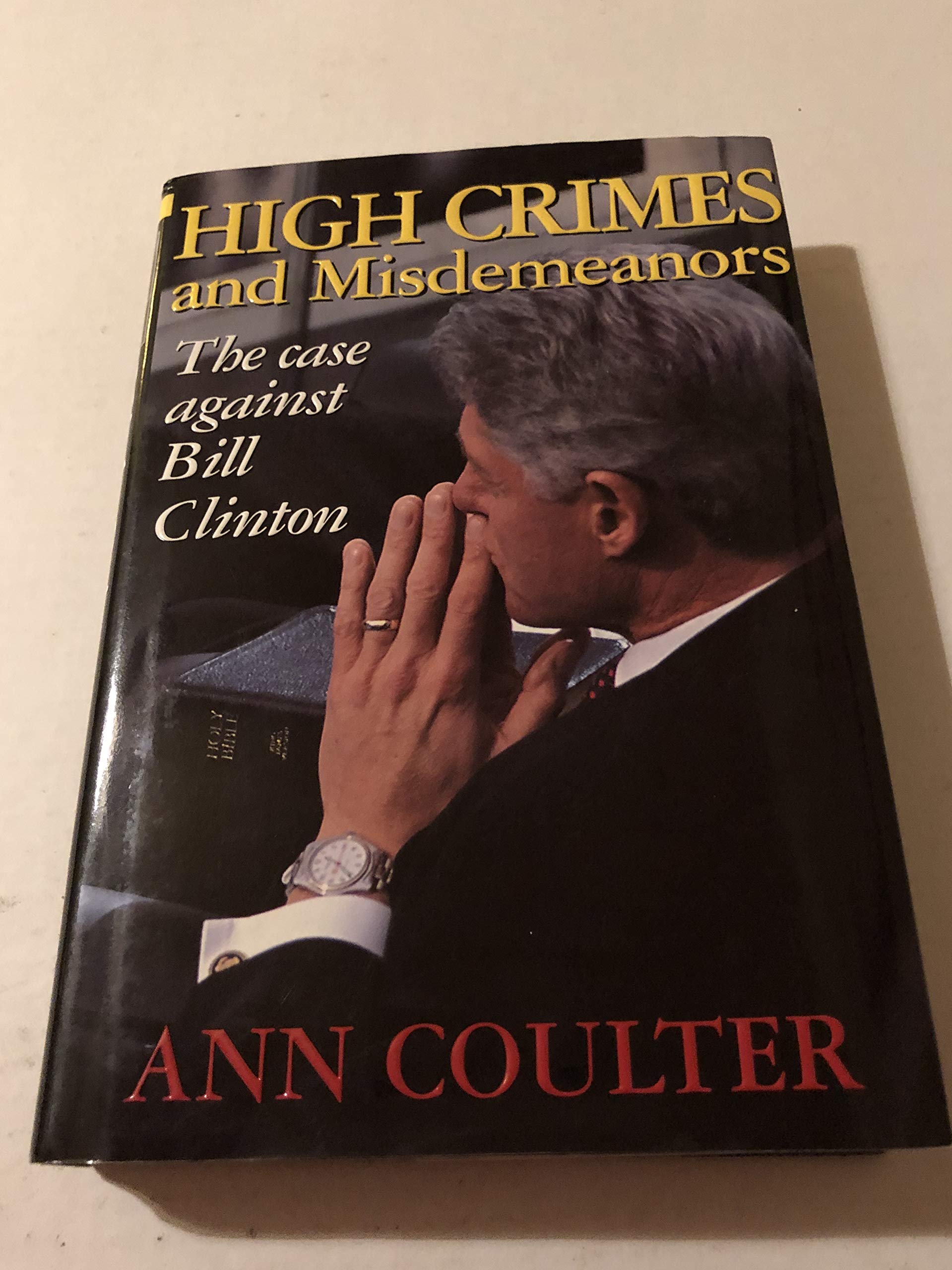 High Crimes and Misdemeanors: The Case Against Bill Clinton used book depot