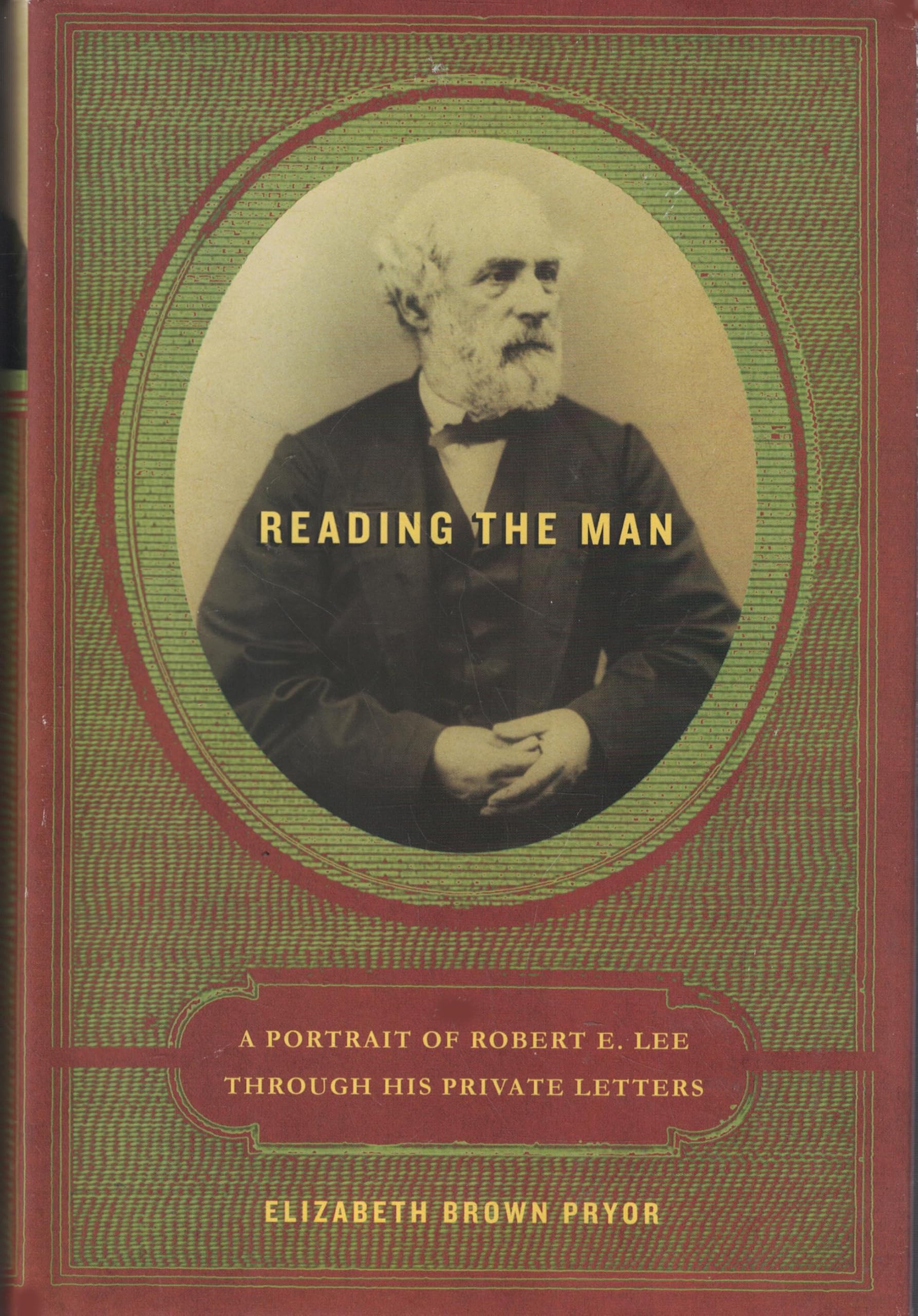 Reading the Man: A Portrait of Robert E. Lee Through His Private Letters used book depot