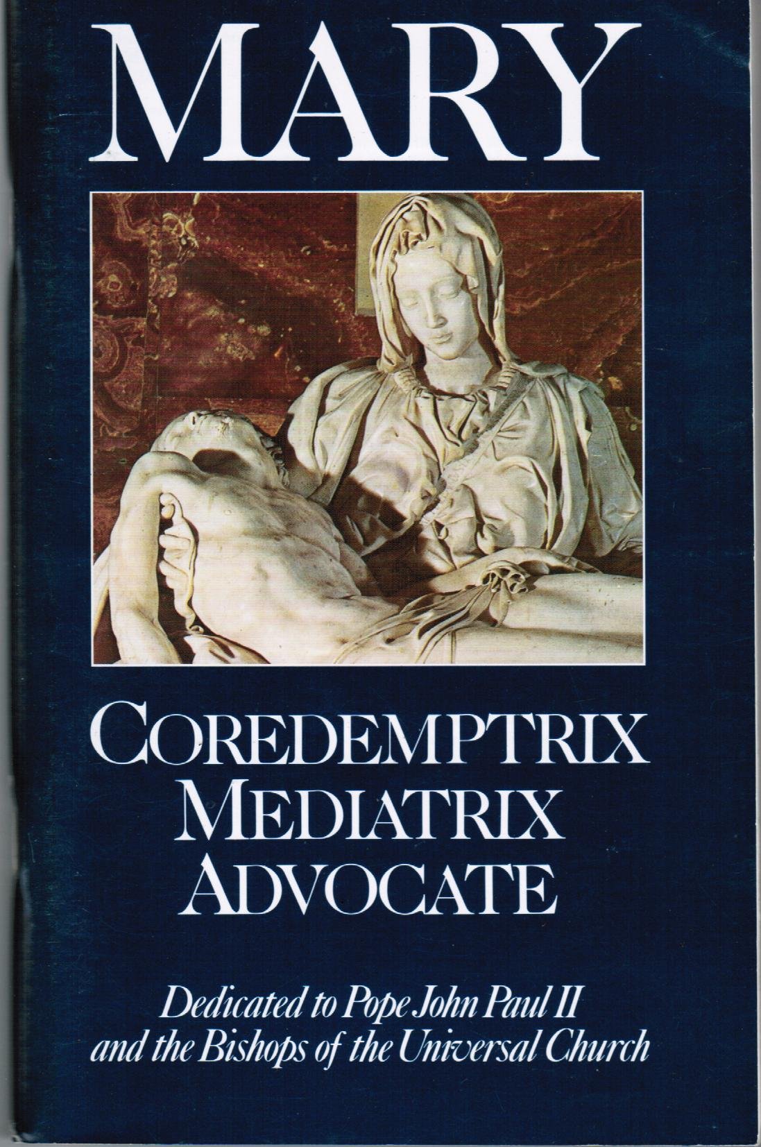 Mary: Coredemptrix, Mediatrix, Advocate used book depot