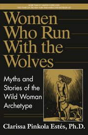 Women Who Run with the Wolves: Myths and Stories of the Wild Woman Archetype used book depot