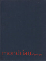 Mondrian 1892-1914: The Path to Abstraction