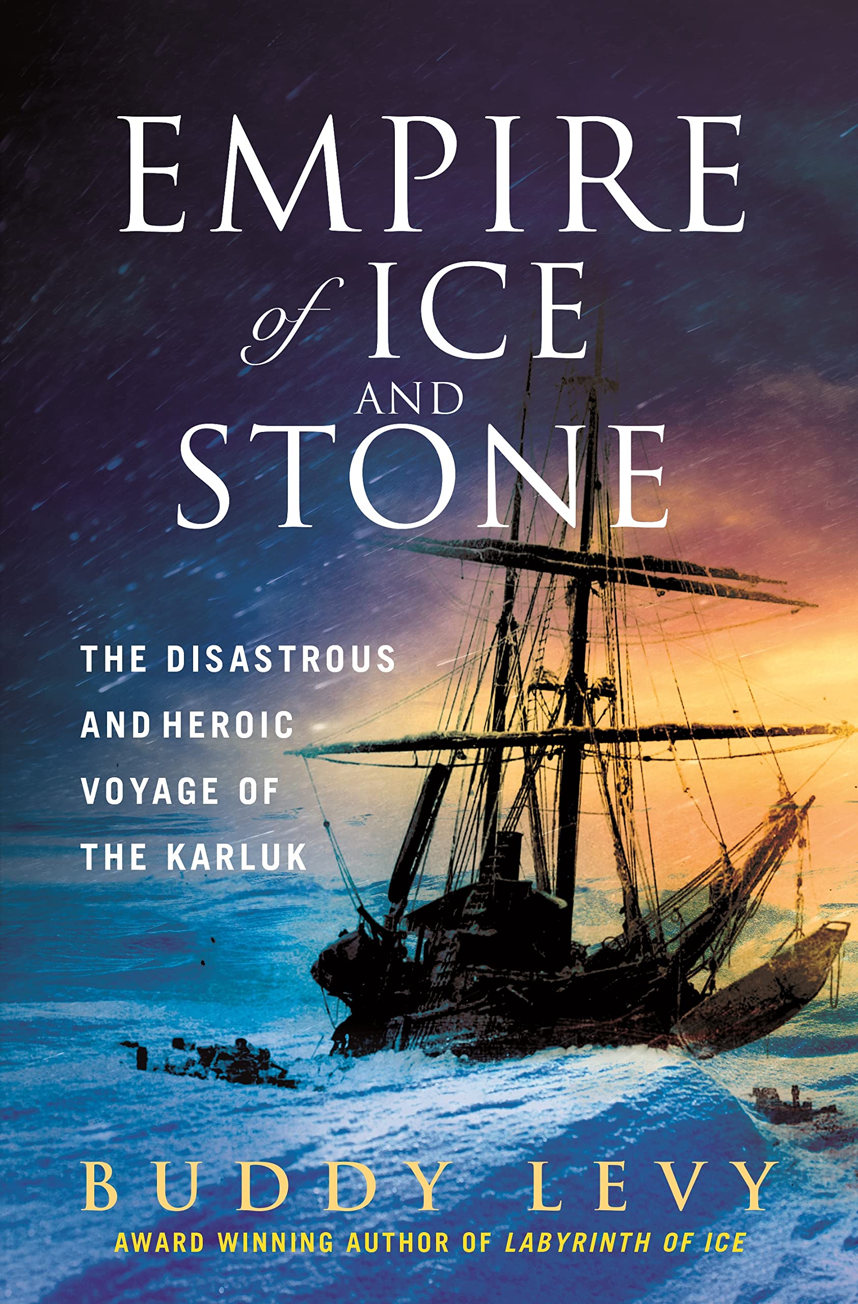 Empire of Ice and Stone: The Disastrous and Heroic Voyage of the Karluk used book depot