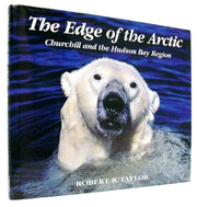 The Edge of the Arctic: Churchill and the Hudson By Lowlands used book depot