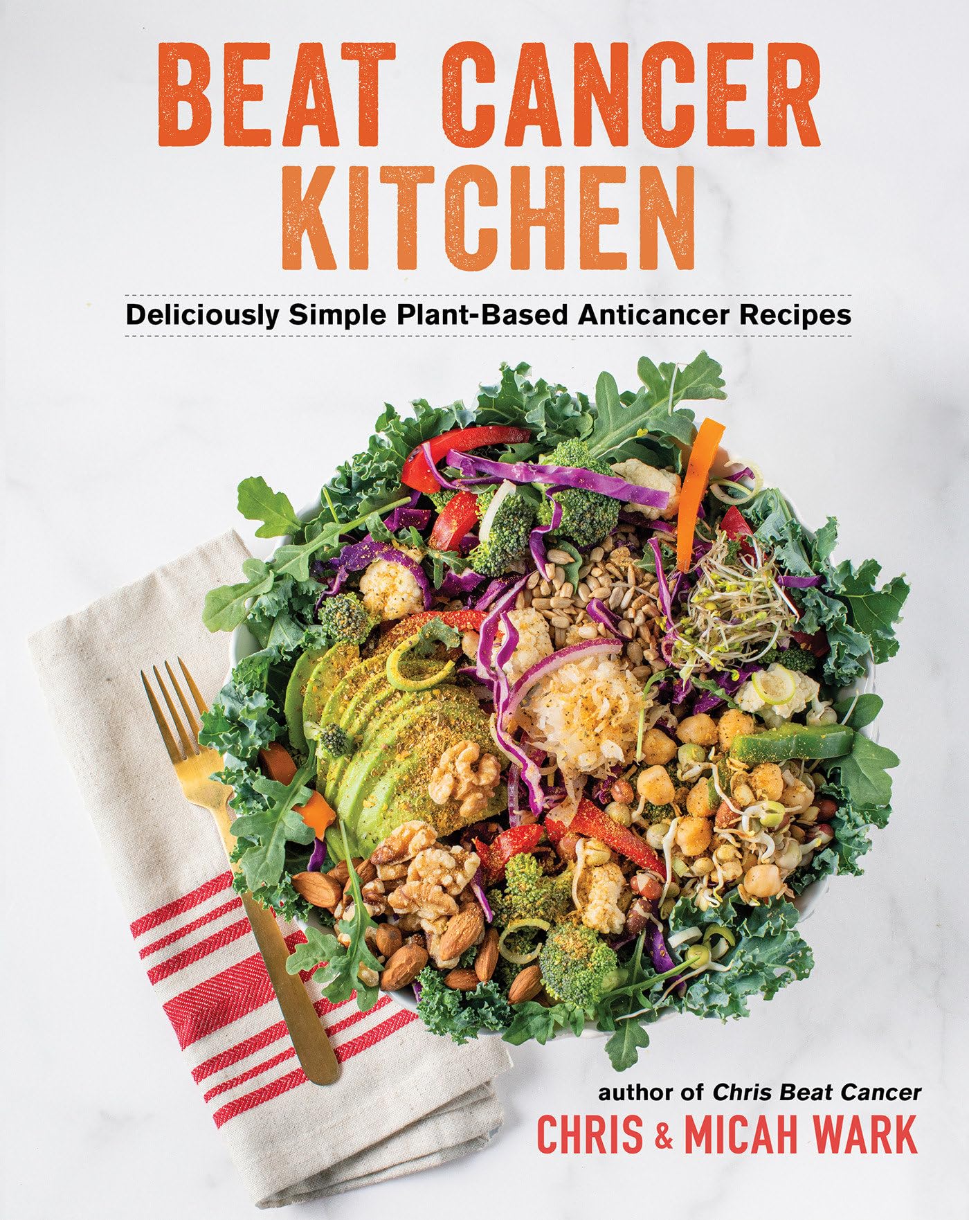 Beat Cancer Kitchen: Deliciously Simple Plant-Based Anticancer Recipes used book depot