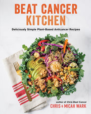 Beat Cancer Kitchen: Deliciously Simple Plant-Based Anticancer Recipes used book depot
